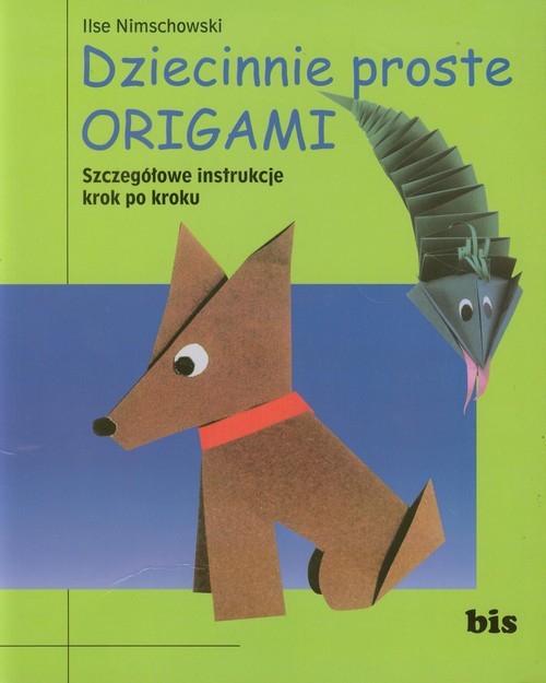 okładka Dziecinnie proste origami Szczegółowe instrukcje krok po kroku książka | Ilse Nimschowski
