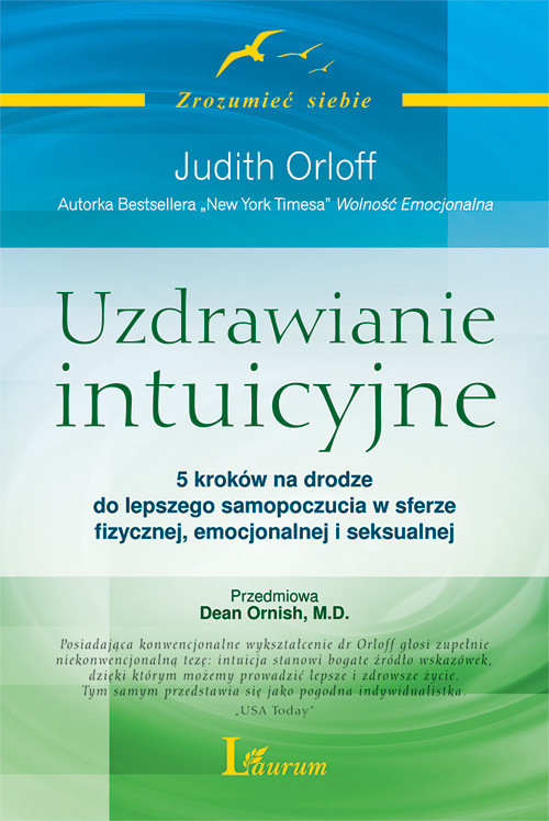 okładka Uzdrawianie intuicyjne Przewodnik Judith Orloff Przewodnik na drodze do lepszego samopoczucia w sferze fizycznej, emocjonalnej i seksualnej książka | Judith Orloff