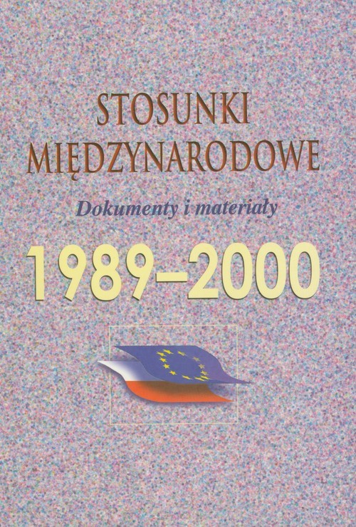 okładka Stosunki międzynarodowe 1989-2000 Dokumenty i materiały książka