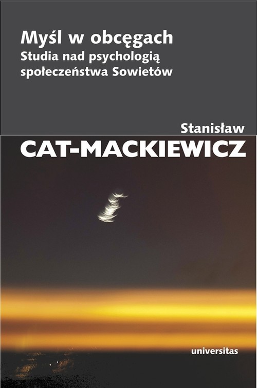 okładka Myśl w obcęgach Studia nad psychologią społeczeństwa Sowietów książka | Stanisław Cat-Mackiewicz