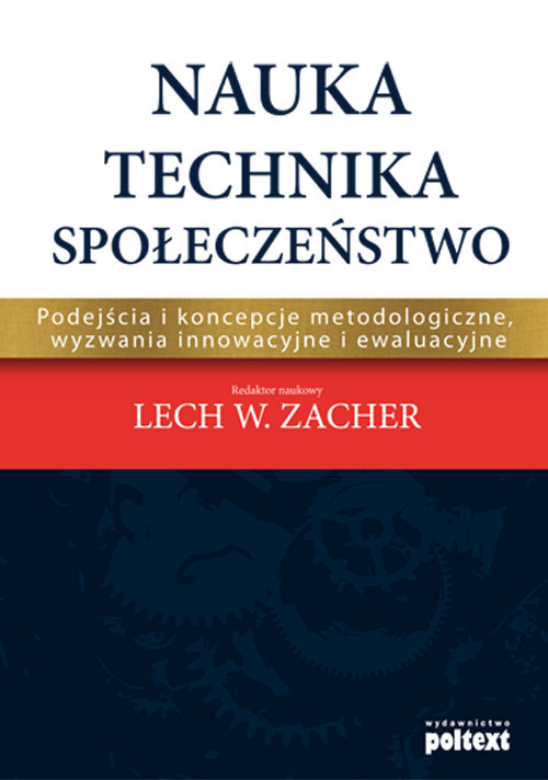 okładka Nauka Technika Społeczeństwo Podejścia i koncepcje metodologiczne, wyzwania innowacyjne i ewaluacyjne książka