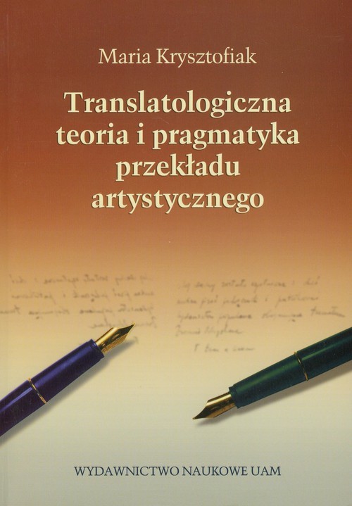 okładka Translatologiczna teoria i pragmatyka przekładu artystycznego książka | Krysztofiak Maria