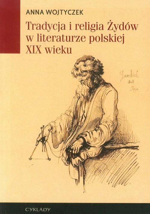 okładka Tradycja i religia Żydów w literaturze polskiej XIX wieku książka | Anna Wojtyczek