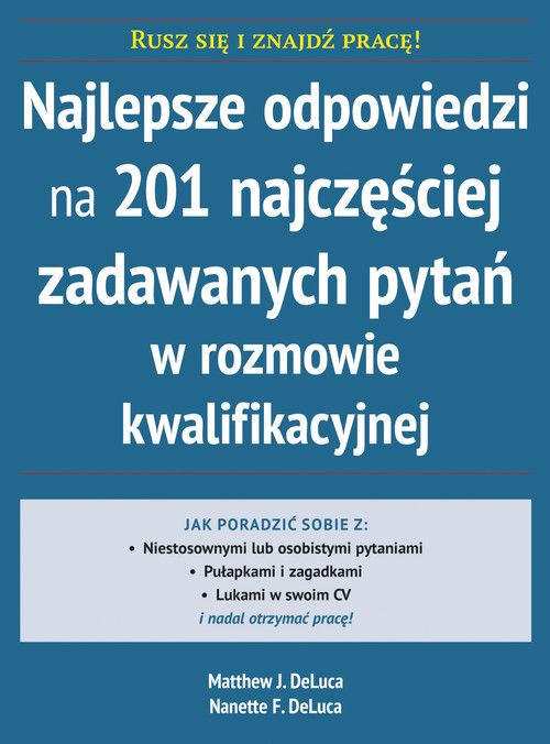 okładka Najlepsze odpowiedzi na 201 najczęściej zadawanych pytań w rozmowie kwalifikacyjnej książka | Matthew J. DeLuca, Nanette DeLuca