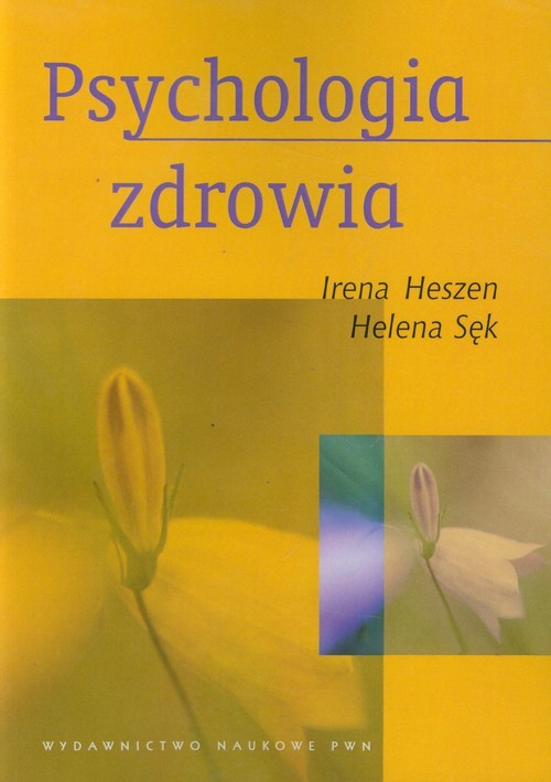 okładka Psychologia zdrowia książka | Irena Heszen, Helena Sęk
