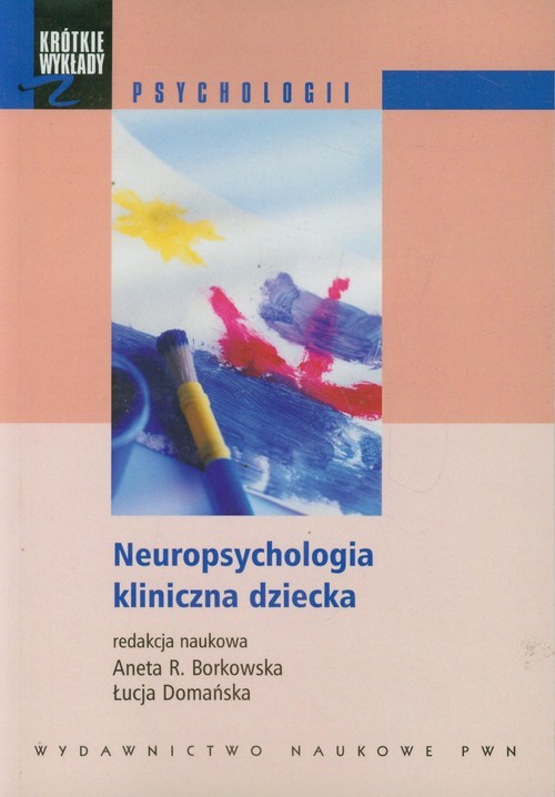 okładka Neuropsychologia kliniczna dziecka książka