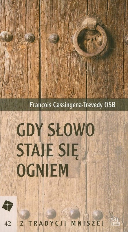 okładka Gdy słowo staje się ogniem Rozważanie o Lectio Divina książka | Francois Cassingena-Trevedy