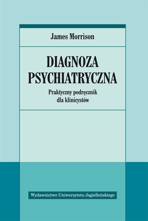 okładka Diagnoza psychiatryczna Praktyczny podręcznik dla klinicystów książka | James Morrison