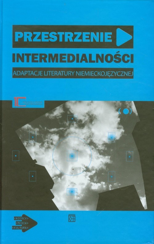 okładka Przestrzenie intermedialności Adaptacje literatury niemieckojęzycznej książka
