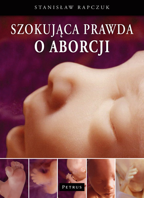 okładka Szokująca prawda o aborcji książka | Rapczuk Stanisław