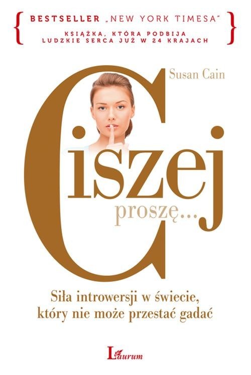 okładka Ciszej proszę Siła introwersji w świecie, który nie może przestać gadać książka | Susan Cain
