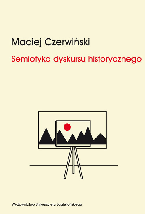 okładka Semiotyka dyskursu historycznego Chorwackie i serbskie syntezy dziejów narodu książka | Maciej Czerwiński
