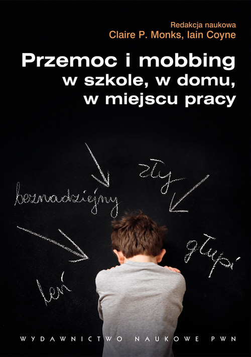 okładka Przemoc i mobbing w szkole w domu w miejscu pracy książka