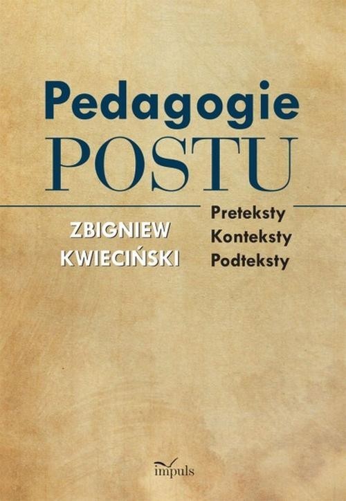okładka Psychologia Pedagogie postu Preteksty – konteksty – podteksty książka | Zbigniew Kwieciński