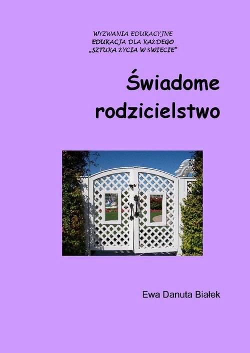 okładka Świadome rodzicielstwo książka | Ewa Danuta Białek