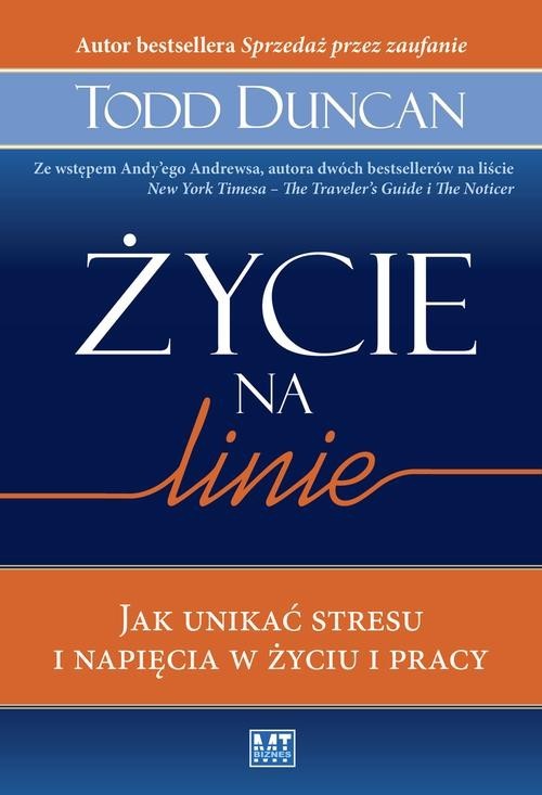 okładka Życie na linie Jak unikać stresu i napięcia w życiu i pracy książka | Todd Duncan