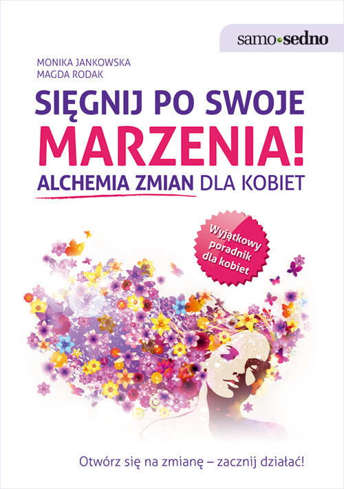 okładka Sięgnij po swoje marzenia! Alchemia zmian dla kobiet książka | Monika Jankowska, Magda Rodak