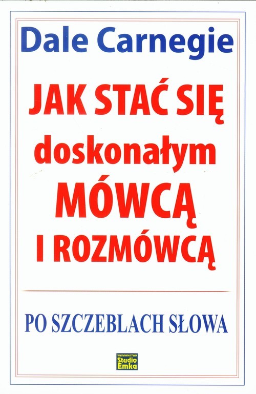 okładka Jak stać się doskonałym mówcą i rozmówcą książka | Dale Carnegie