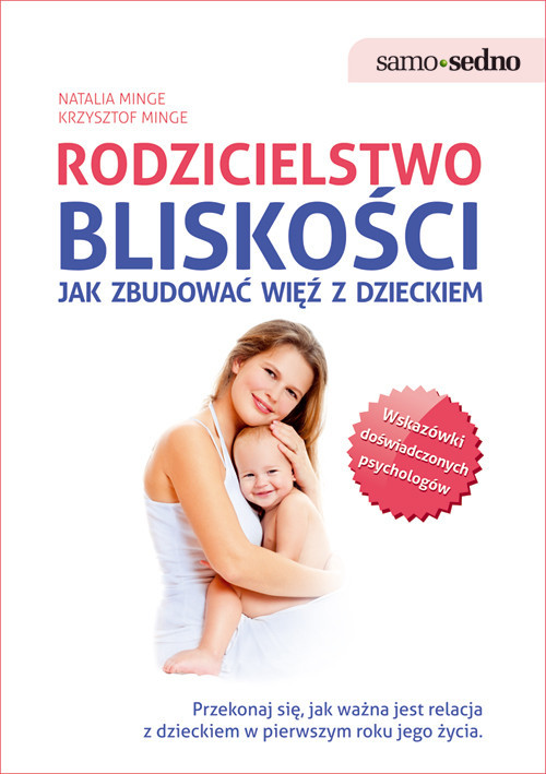 okładka Rodzicielstwo bliskości Jak zbudować więź z dzieckiem książka | Natalia Minge, Krzysztof Minge
