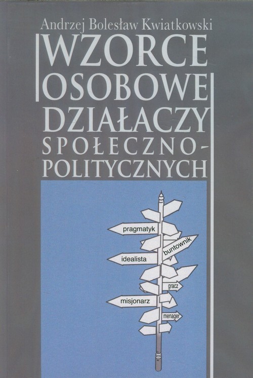 okładka Wzorce osobowe działaczy społeczno-politycznych książka | Andrzej Bolesław Kwiatkowski