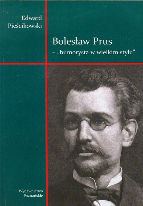 okładka Bolesław Prus Humorysta w wielkim stylu Studia i szkice książka | Edward Pieścikowski
