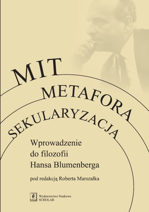 okładka Mit Metafora Sekularyzacja Wprowadzenie do filozofii Hansa Blumenberga książka