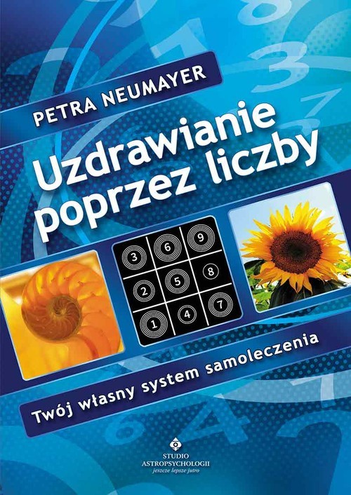 okładka Uzdrawianie poprzez liczby Twój własny system samoleczenia książka | Neumayer Petra