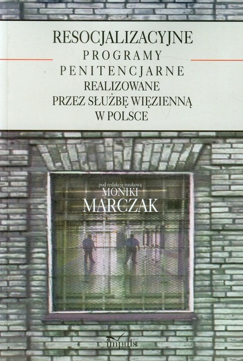 okładka Resocjalizacyjne programy penitencjarne realizowane przez służbę więzienną w Polsce książka