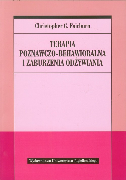 okładka Terapia poznawczo behawioralna i zaburzenia odżywiania książka | Christopher G. Fairburn