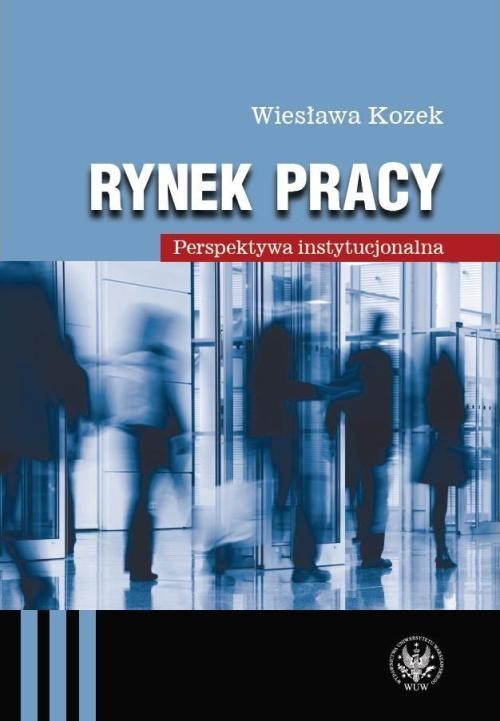 okładka Rynek pracy Perspektywa instytucjonala książka | Kozek Wiesława
