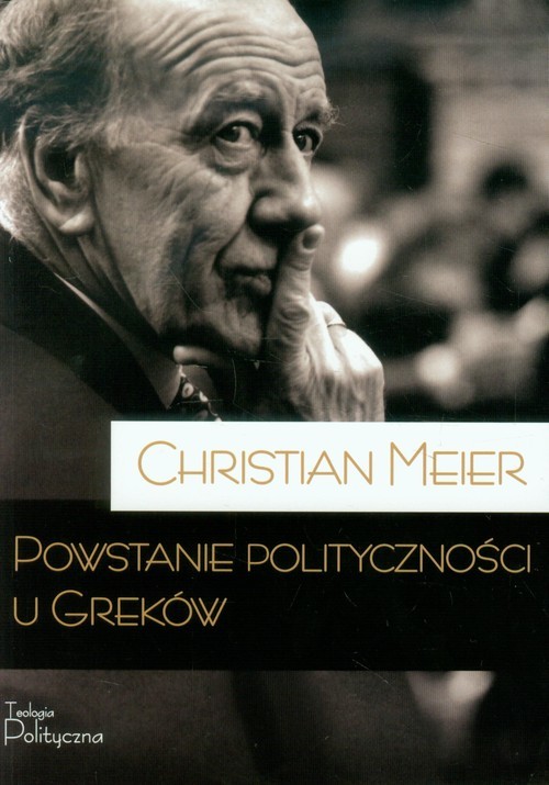 okładka Powstanie polityczności u Greków książka | Christian Meier
