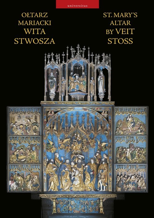 okładka Ołtarz Mariacki Wita Stwosza St. Mary’s Altar by Veit Stoss książka | Andrzej Nowakowski