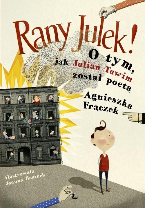 okładka Rany Julek! O tym, jak Julian Tuwim został poetą książka | Agnieszka Frączek