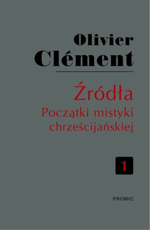 okładka Źródła Początki mistyki chrześcijańskiej Tom 1 O pojmowaniu misterium książka | Clemént Oliver