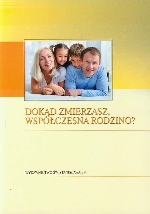 okładka Dokąd zmierzasz współczesna rodzino? książka