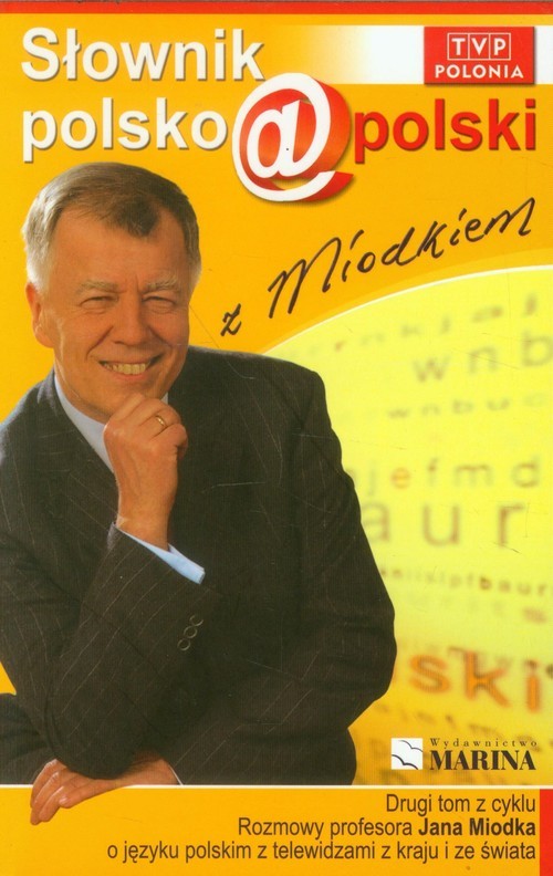 okładka Słownik polsko@polski z Miodkiem Tom 2 Rozmowy profesora Jana Miodka o języku polskim z telewidzami z kraju i ze świata książka | Jan Miodek
