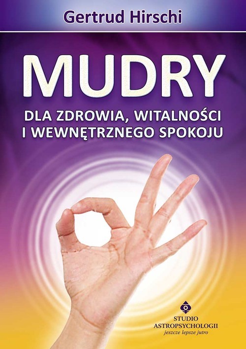 okładka Mudry dla zdrowia witalności i wewnętrznego spokoju książka | Hirschi Getrud