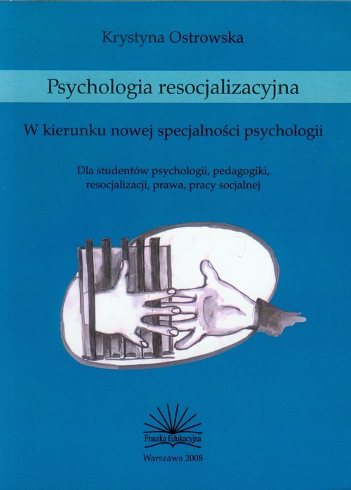 okładka Psychologia resocjalizacyjna WQ kierunku nowej specjalności psychologii książka | Krystyna Ostrowska