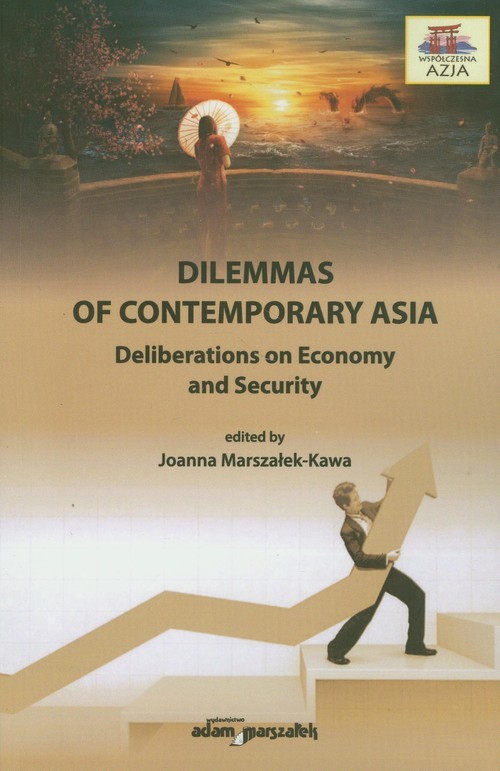 okładka Dilemmas on contemporary Asia Deliberations on Economy and Security książka