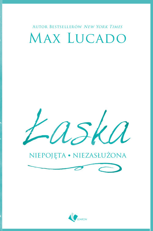 okładka Łaska niepojęta niezasłużona książka | Max Lucado