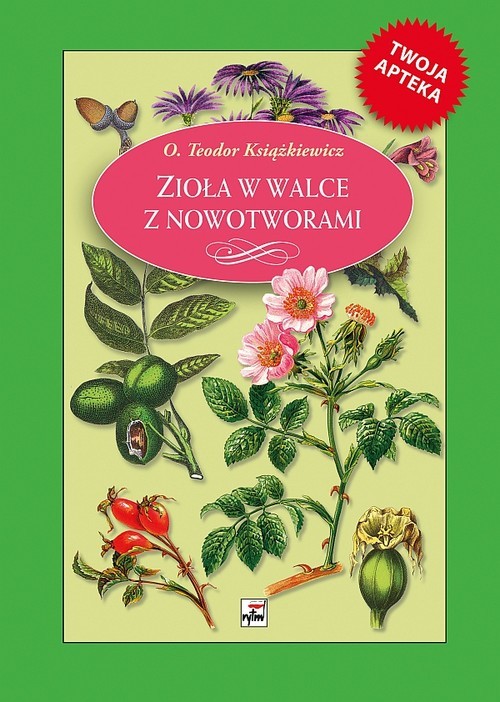 okładka Zioła w walce z nowotworami książka | Książkiewicz Teodor