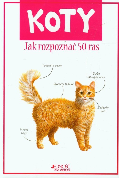 okładka Koty Jak rozpoznać 50 ras książka | Camilla de la Bedoyere