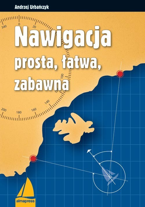 okładka Nawigacja prosta, łatwa, zabawna książka | Andrzej Urbańczyk