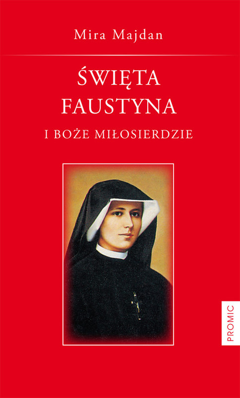okładka Święta Faustyna i Boże Miłosierdzie książka | Majda Mira