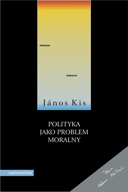 okładka Polityka jako problem moralny książka | Kis Janos