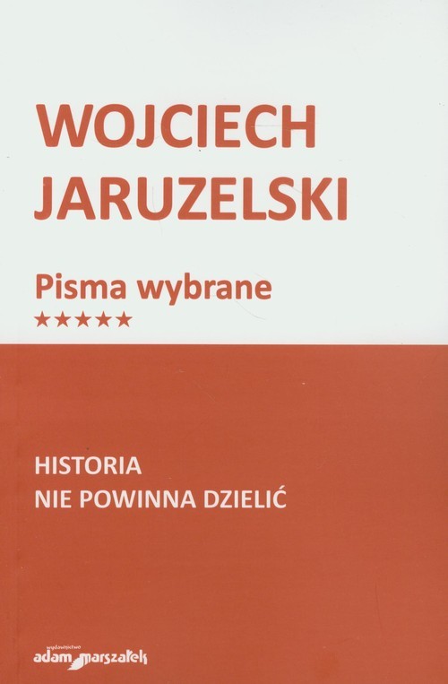 okładka Historia nie powinna dzielić książka | Jaruzelski Wojciech