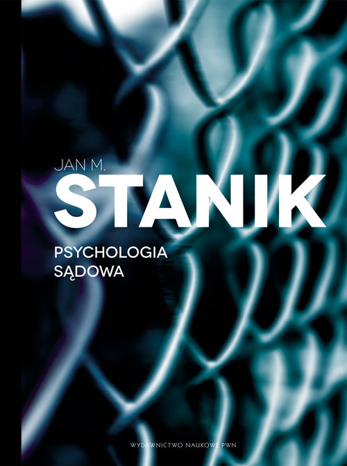 okładka Psychologia sądowa Podstawy - badania - aplikacje książka | Jan M. Stanik