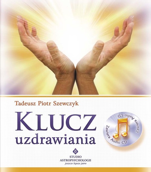 okładka Klucz uzdrawiania książka | Tadeusz Szewczyk