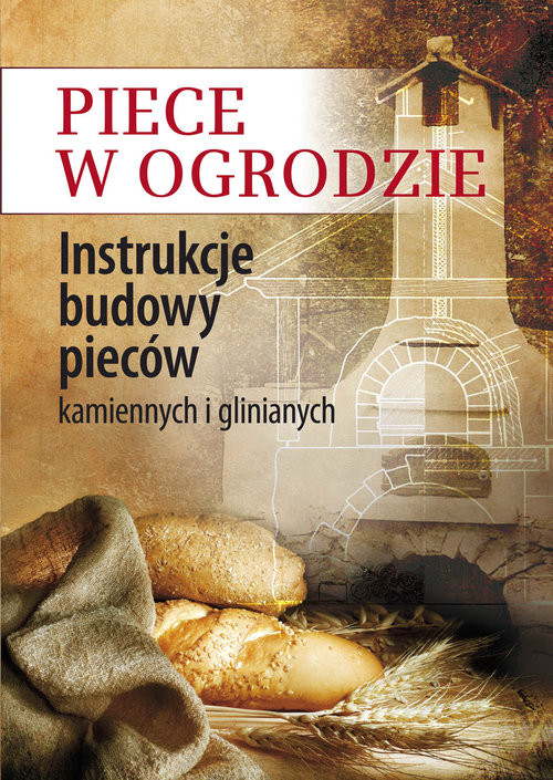 okładka Piece w ogrodzie Instrukcje budowy pieców kamiennych i glinianych książka