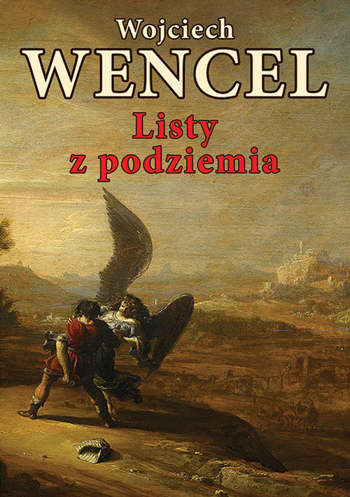 okładka Listy z podziemia Felietony książka | Wojciech Wencel